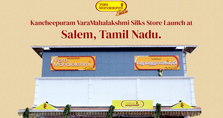 A New Destination for Elegance: Kancheepuram VaraMahalakshmi Silks in Salem, Tamil Nadu