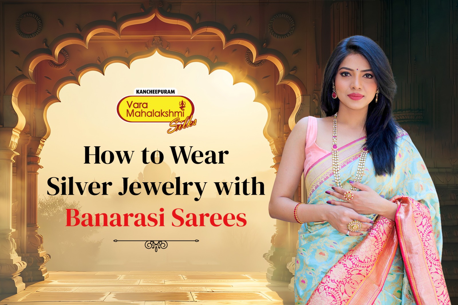 How to Wear Silver Jewelry with Banarasi Sarees